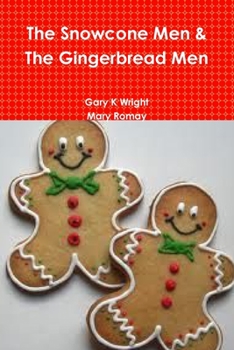 Paperback The Snowcone Men & The Gingerbread Men Book