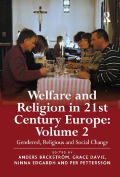 Paperback Welfare and Religion in 21st Century Europe: Volume 2: Gendered, Religious and Social Change Book