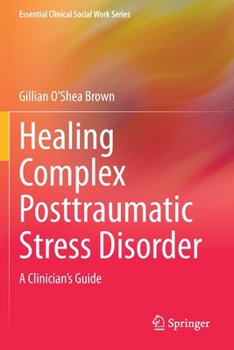 Paperback Healing Complex Posttraumatic Stress Disorder: A Clinician's Guide Book
