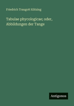 Paperback Tabulae phycologicae; oder, Abbildungen der Tange [German] Book
