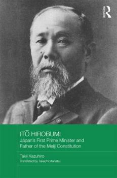 Hardcover It&#333; Hirobumi - Japan's First Prime Minister and Father of the Meiji Constitution Book