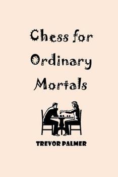 Paperback Chess for Ordinary Mortals Book