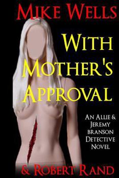 Paperback With Mother's Approval: (An Allie & Jeremy Branson Detective Novel) Book