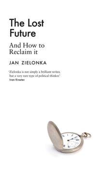 Hardcover The Lost Future: And How to Reclaim It Book