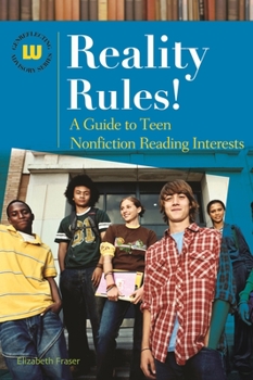 Hardcover Reality Rules! A Guide to Teen Nonfiction Reading Interests Book