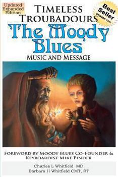 Paperback Timeless Troubadours: The Moody Blues Music and Message Book