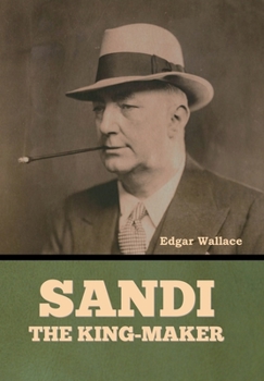 Sandi, the King-Maker - Book #9 of the Sanders of the River