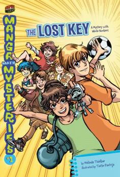 #1 the Lost Key: A Mystery With Whole Numbers - Book #1 of the Manga Math Mysteries