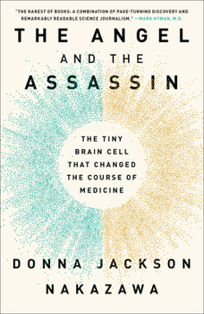 Paperback The Angel and the Assassin: The Tiny Brain Cell That Changed the Course of Medicine Book