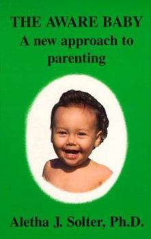 Paperback The Aware Baby: A New Approach to Parenting Book