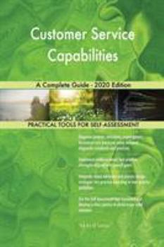 Paperback Customer Service Capabilities A Complete Guide - 2020 Edition Book