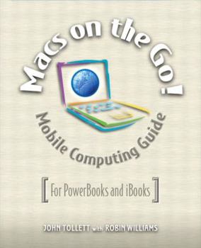 Paperback Macs on the Go: Guide to Mobile Computing: For Mac Laptops Using Mac OS X Book