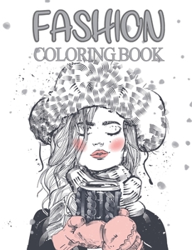 Paperback Fashion Coloring Book: Fashion, Dresses, Makeup, Women faces Coloring Book And Many More, 300 Fun Coloring Pages For Adults, Teens, and Girls Book