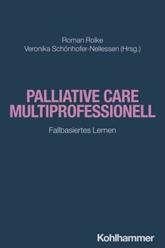 Paperback Palliative Care Multiprofessionell: Fallbasiertes Lernen [German] Book