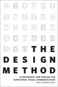 Paperback The Design Method: A Philosophy and Process for Functional Visual Communication Book