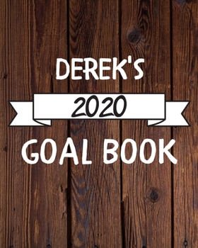 Paperback Derek's 2020 Goal Book: 2020 New Year Planner Goal Journal Gift for Derek / Notebook / Diary / Unique Greeting Card Alternative Book