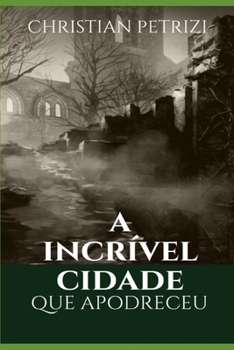 Paperback A Incrível Cidade Que Apodreceu [Portuguese] Book