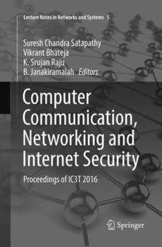 Paperback Computer Communication, Networking and Internet Security: Proceedings of Ic3t 2016 Book