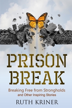 Paperback Prison Break: Breaking Free from Strongholds and Other Inspiring Stories Book
