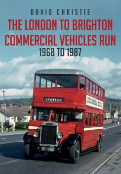 Paperback The London to Brighton Commercial Vehicles Run: 1968 to 1987 Book