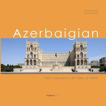 Paperback Azerbaigian: Fasti caucasici da Baku a Sheki [Italian] Book