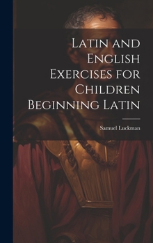 Latin and English Exercises for Children Beginning Latin