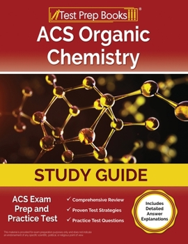Paperback ACS Organic Chemistry Study Guide: ACS Exam Prep and Practice Test [Includes Detailed Answer Explanations] Book