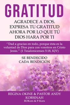 GRATITUD: EXPRESA TU GRATITUD: EXPRESS YOUR GRATITUDE SPANISH VERSION (Spanish Edition)