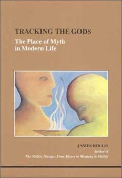 Paperback Tracking the Gods: The Place of Myth in Modern Life Book