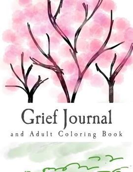 Paperback Grief Journal and Adult Coloring Book: Grief Work and Bereavement Book