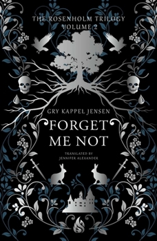 Forget Me Not (The Rosenholm Trilogy) - Book #2 of the Rosenholm