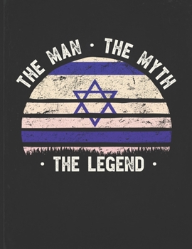 The Man The Myth The Legend: Israel Flag Sunset Personalized Gift Idea for Israeli Coworker Friend or Boss  Planner Daily Weekly Monthly Undated Calendar Organizer Journal