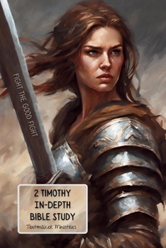 Paperback 2 Timothy In-Depth Bible Study: Fight the good fight [Large Print] Book