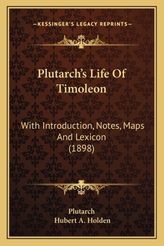 Paperback Plutarch's Life Of Timoleon: With Introduction, Notes, Maps And Lexicon (1898) Book