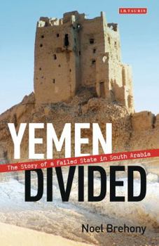 Paperback Yemen Divided: The Story of a Failed State in South Arabia Book