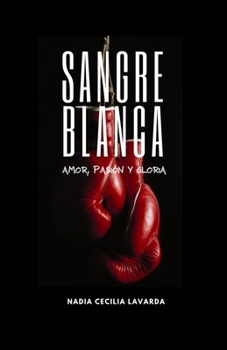 Paperback Sangre Blanca: Amor, Pasión Y Gloria [Spanish] Book