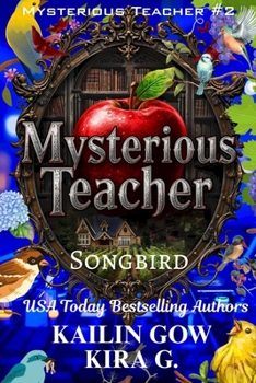 Mysterious Teacher: Songbird: A YA Fantasy Mystery Thriller with Twists and Turns (Mysterious Teacher Series) - Book  of the Mysterious Teacher Series