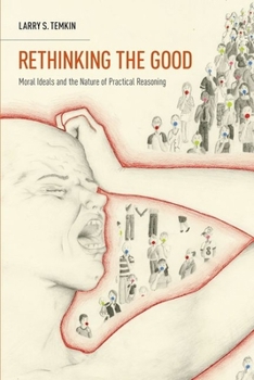 Paperback Rethinking the Good: Moral Ideals and the Nature of Practical Reasoning Book