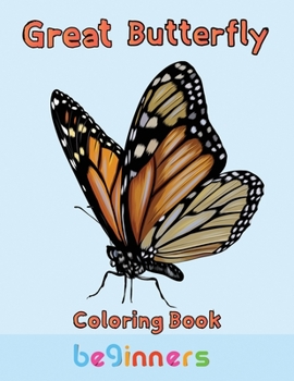 Paperback Great Butterfly Coloring Book Beginners: 8.5''x11''/butterfly coloring book