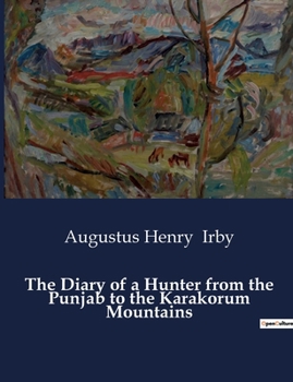 Paperback The Diary of a Hunter from the Punjab to the Karakorum Mountains Book