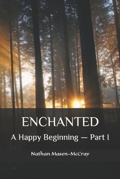 Paperback Enchanted: A Happy Beginning - Part I Book