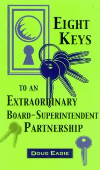 Paperback Eight Keys to an Extraordinary Board-Superintendent Partnership Book