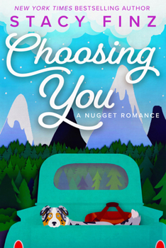 Choosing You - Book #11 of the Nugget