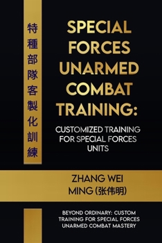 Special Forces Unarmed Combat Training: Customized training for special forces units: Beyond Ordinary: Custom Training for Special Forces Unarmed Comb