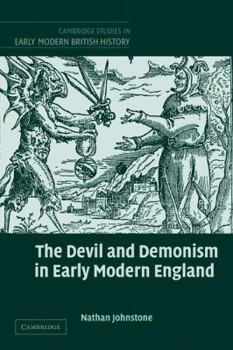 The Devil and Demonism in Early Modern England - Book  of the Cambridge Studies in Early Modern British History