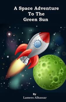 Paperback A Space Adventure To The Green Sun Book