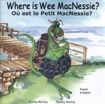 Paperback Where is Wee MacNessie?: Ou Est Le Petit MacNessie? Book