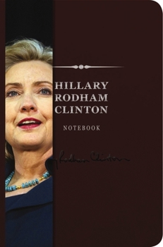 Leather Bound The Hillary Rodham Clinton Signature Notebook: An Inspiring Notebook for Curious Minds 8 Book