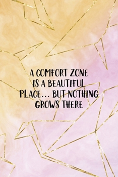 A Comfort Zone Is A Beautiful Place… But Nothing Grows There: Origami Notebook Journal Composition Blank Lined Diary Notepad 120 Pages Paperback Yellow Pink