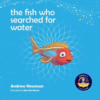 Paperback The fish who searched for water: Helping children recognize the love that surrounds them Book